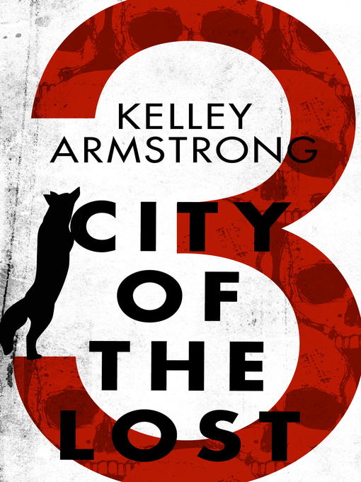 Title details for City of the Lost: Part 3 by Kelley Armstrong - Wait list